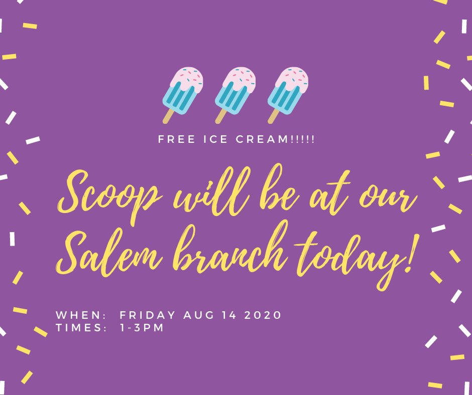 🍦Scoop will be at our Salem branch today from 1-3 pm! We can't wait to see you there!