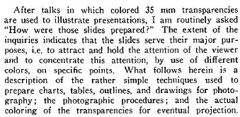 Graphs and charts were popular in scientific presentations, but they were harsh (and boring) to look at -- you were basically staring at a very bright light projection with thin squiggly lines. In 1972, CF Ignoffo published this on his apparently riveting entomology presentations