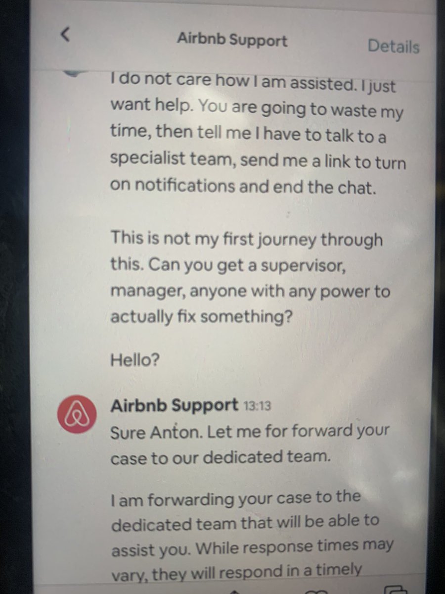  @AirbnbHelp  @Airbnb_uk Lads, this is magnificent. The response to “please don’t forward me to a dedicated team and send me a link on how to set up notifications” was to send me to a dedicated team and send me a link to set up notifications... and end the chat. Again.