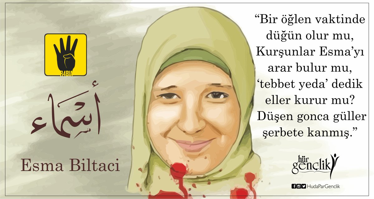 HudaParGenclik's tweet photo. Mısır’da Diktatör Sisi darbesine karşı izzetli direnişin sembolü olan Şehid Esma Biltaci’yi ve şehadete kavuşan Rabiatül Adeviyye Meydanı şehitlerini şehadetlerinin yıl dönümünde rahmetle ve iftiharla anıyoruz.

Selam olsun Kutub'a, el-Benna'ya, Mursi'ye, İsam el Aryan'a! https://t.co/ftNLInhjxJ