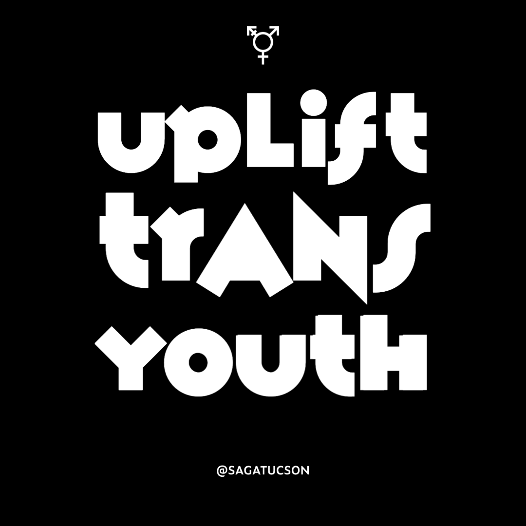 SAGATucson's tweet photo. Oftentimes trans youth narratives and experiences with their gender identity are disregarded or tokenized for the consumption of cisgender audiences. Uplifting trans youth means to center their experiences, voices and helping them grow trans young people https://t.co/vMP6MLeFYU