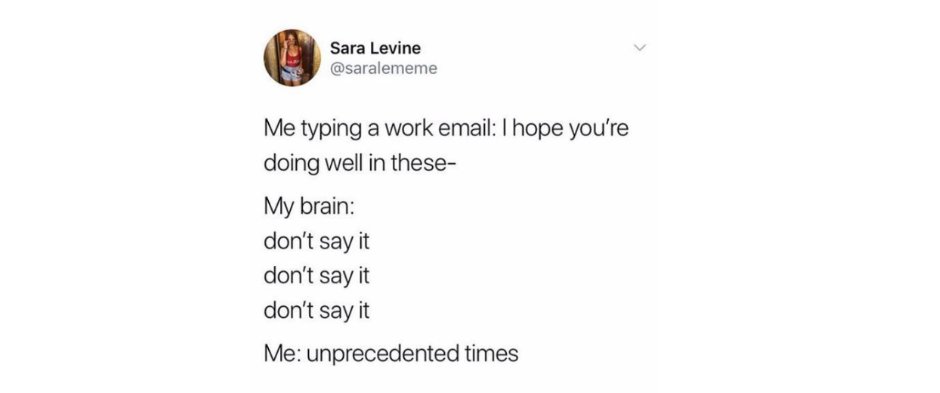 Big email mood this year, because “I hope you’re having a great week!” just doesn’t cut it. 

Comment 🙋 below if this is you.

#emails #emailwriting #covid19 #coronavirus #pandemic #fridayfeeling