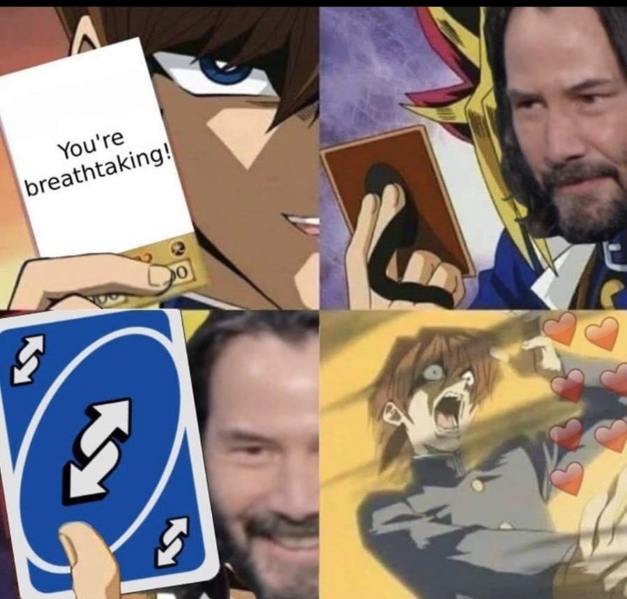 OH no the reverse card. #memes #dailymemes #memesdaily #anime #manga  #keanureeves #youarebreathtaking #yugioh #AnimeMemes #animemes #cute  #relatable #love #follo4folloback #Uno #reversecard