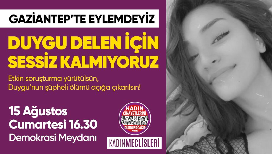 📢4. kattan düşerek şüpheli şekilde hayatını kaybeden #DuyguDelen için Gaziantep'te buluşuyoruz.

Etkin soruşturma yürütülerek gerçek açığa çıksın, #duyguiçinadalet sağlansın.