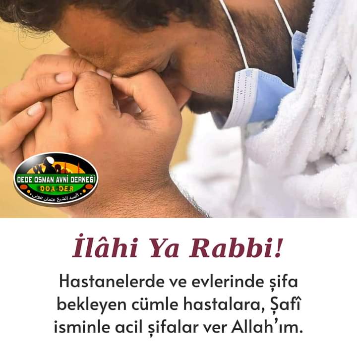 HaticeYesilkurt's tweet photo. İlâhi Ya Rabbi!
Hastanelerde ve evlerinde şifa bekleyen cümle hastalara, Şafî isminle acil şifalar ver Allah’ım.
Ya Şafi, Ya Kâfi, Ya Muafi, Ya Allah ☝️🤲
————————
#amin #covid19 #corona #dua #doader #dedeosmanavniderneği #hasta #şifa #dervişcelalerrühavi #derviş #huderviş #cuma https://t.co/YdJtwUaPXJ