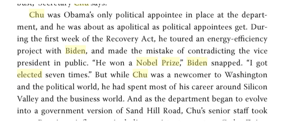 Another funny Biden "chip on the shoulder" moment that also speaks to the different sort of smarts Biden has from Obama comes from  @MikeGrunwald's New New Deal.Secretary Chu contradicted Biden in front of ppl and Biden snapped "he won a Nobel Prize...I got elected 7 times"
