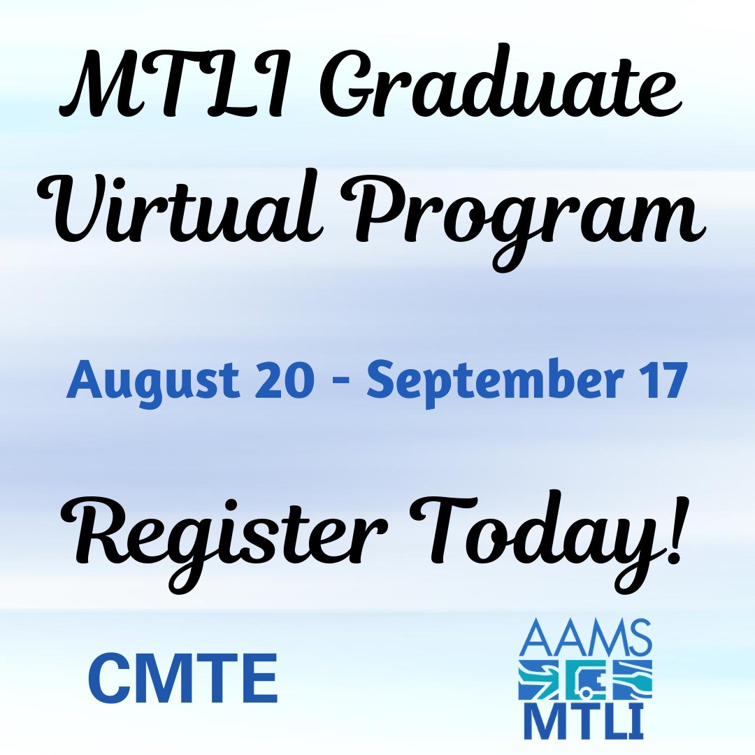 Register today to attend the MTLI Virtual Graduate Program, August 20th – September 17th! You can earn up to 25 CEUs from the comfort of your home! Check out the sessions AAMS is offering and the reduced registration rates! ow.ly/Oo8M50ATI1k #MTLI #CMTE #Virtual