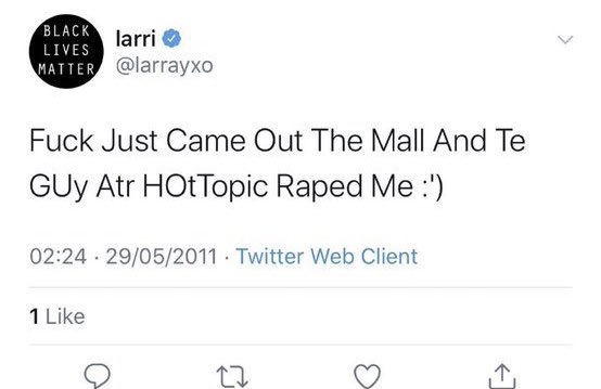 larray's tweet image. TW //

this morning tweets resurfaced from 2011 of jokes i made about rape. as a victim of rape i know isn’t a fucking joke. i didn’t deactivate because of the fear of being canceled, i was triggered and overwhelmed of the topic of rape.