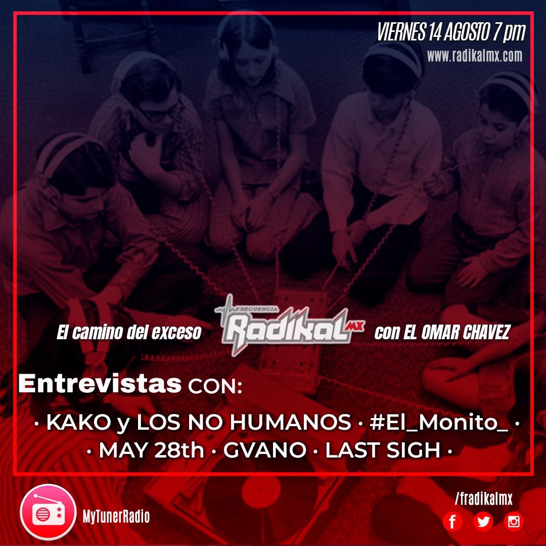 MXRadikal's tweet photo. Hoy es noche de #ElCaminoDelExceso con @ELOMARCHAVEZ a partir de las 7 pm con entrevistas a Kako y los no humanos, https://t.co/8h2auFBVs5, Gvano, Last Sigh Mx y  #El_Monito_ Zam Ro

Escúchanos en https://t.co/oQ3CWIrV1N 
 ó en la App myTuner Radio en  https://t.co/Shj917srKG https://t.co/uSGv2fQ6UL