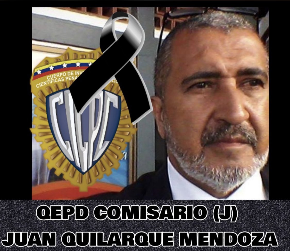 DouglasRicoVzla's tweet photo. Siento con mucho pesar la pérdida física de un gran ser humano y hermano muchas batallas, en el #CICPC lamentamos tu partida Comisario (j) Juan Quilarque, quien fallece a consecuencia de esta terrible enfermedad que azota a Vzla y el mundo
Fuerza para sus familiares y amigos https://t.co/mCCgglXfg3