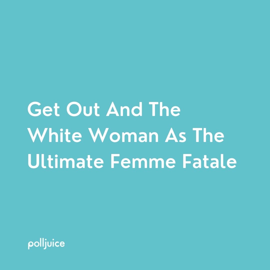 polljuice's tweet photo. Portraying white women as the danger to Black men neglects all atrocities of white men in power doing nothing to stop the injustices against POC. 

Here's the problem with Get Out's white woman as the ultimate femme fatale 👉🏻 https://t.co/lUzo8SYFB7 https://t.co/17GtirPizs