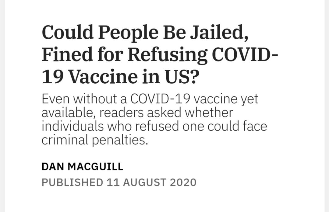 Snopes confirms that it is true that states have legal authority to jail or fine people who refuse Covid vaccine in the USA: https://www.snopes.com/fact-check/states-fine-prison-covid-vaccine/