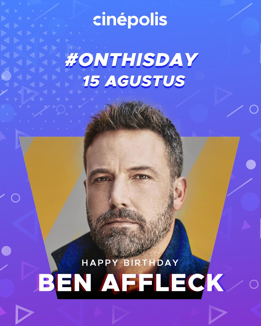 Happy birthday Stay gold! Mana nih film-filmnya Ben Affleck yang jadi favoritmu? 