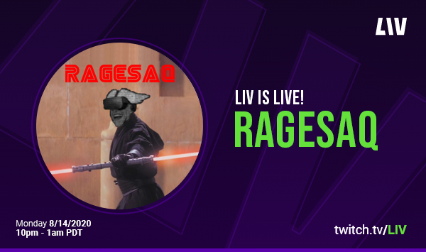 Ragesaq is live on the LIV Twitch stream, 10pm - 1am PDT!