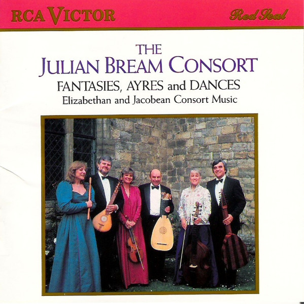 3/ The Julian Bream Consort: Fantasies, Ayres And Dances (Elizabethan and Jacobean Consort Music), RCA Victor Red Seal 7801-2-RC, 1988