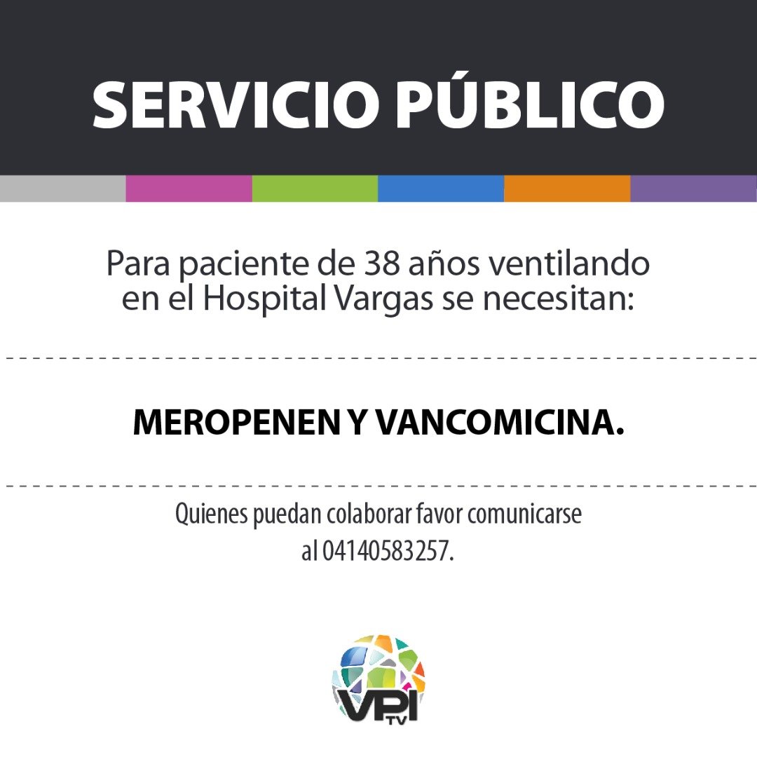 VPITV's tweet photo. #ServicioPúblico Para médico de 38 años ventilando en el Hospital Vargas, se necesitan meropenen y vancomicina. Quienes puedan colaborar, favor comunicarse al 04140583257.

Favor RT. https://t.co/2Hbu0D8hHG