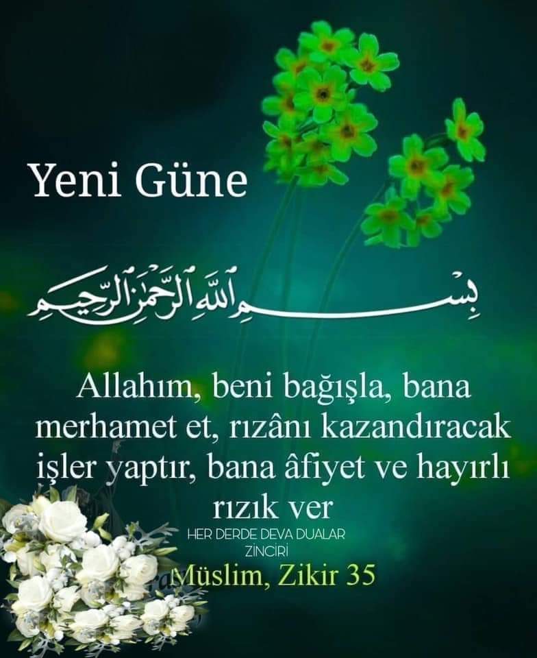 @eminecelik62 @emn_rl @Rabiagonulyolu @__Asalet_34 @Birgaripbirfani @TalipK44 @hassa61 @34Medinegulu @hasanelyase @HuriyeK02501269 @sabrigunes001 @MahmutAliTuncel @kizi_osmanli @gnyyldz2 @AYK8276 Besmeleyle başlarız, Hayırlı olsun kelâm
Allah'a Hamd ü Senâ, Rasûlüne de selâm

Bismillah ne büyük tükenmez bir kuvvet,
Ne çok bitmez bir bereket
'Rabbim sabahlarımıza bereketini bahşet

Bugün, hayatınızın geri kaIanının iIk günüdür.
Hayırlı Sabahlar MUTLU HAFTA SONLARI 🙋‍♂️🕋🇹🇷🤲