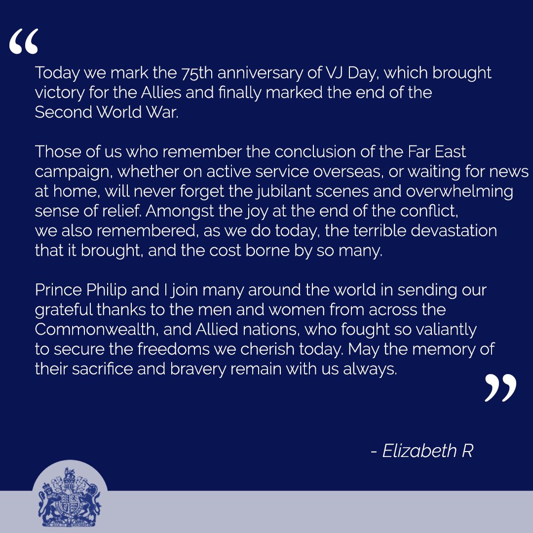 RoyalFamily's tweet photo. “Prince Philip and I join many around the world in sending our grateful thanks to the men and women from across the Commonwealth, and Allied nations, who fought so valiantly to secure the freedoms we cherish today”

A message from The Queen on the 75th anniversary of #VJDay https://t.co/VUqt4CmS1T