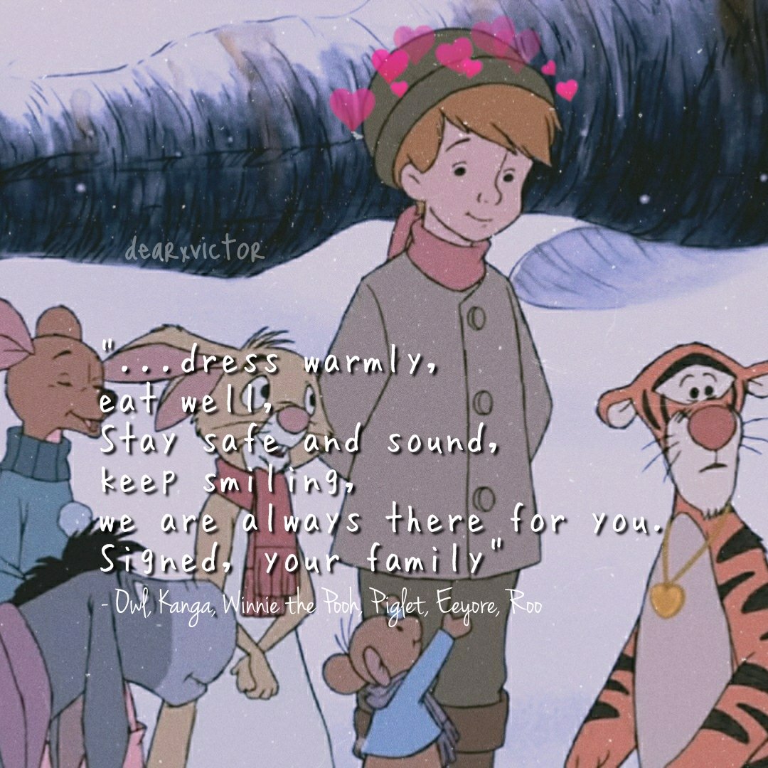 "...dress warmly, eat well, stay safe and sound, keep smiling, we are always there for you. Signed, your family" - Owl, Kanga, Winnie the Pooh, Piglet, Eeyore, Roo