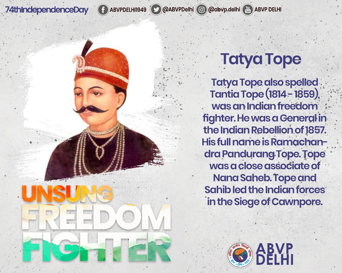 Abvp Delhi 74thindependenceday Unsungfreedomfighter Tatya Tope Also Spelled Tantia Tope 1814 1859 Was An Indian Freedom Fighter He Was A General In The Indian Rebellion Of 1857 His Full