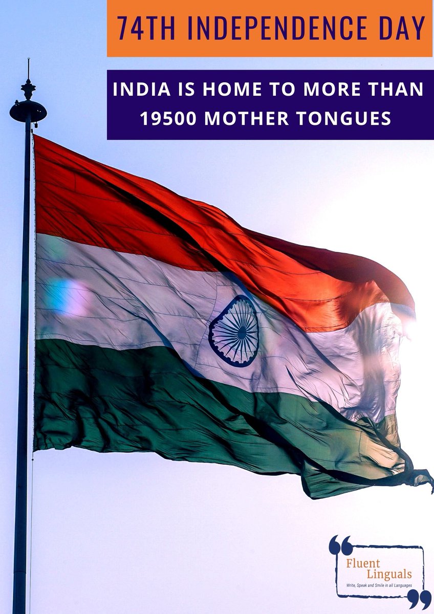 22 official languages
13 different scripts 
121 spoken languages 
19500 + dialects (mother tongues) 
1 nation

Fluent Linguals wishes you all 74th Independance Day🇮🇳
To a nation with different languages but one voice

#HappyIndependanceDay
#LanguagesOfIndia
#FluentLinguals