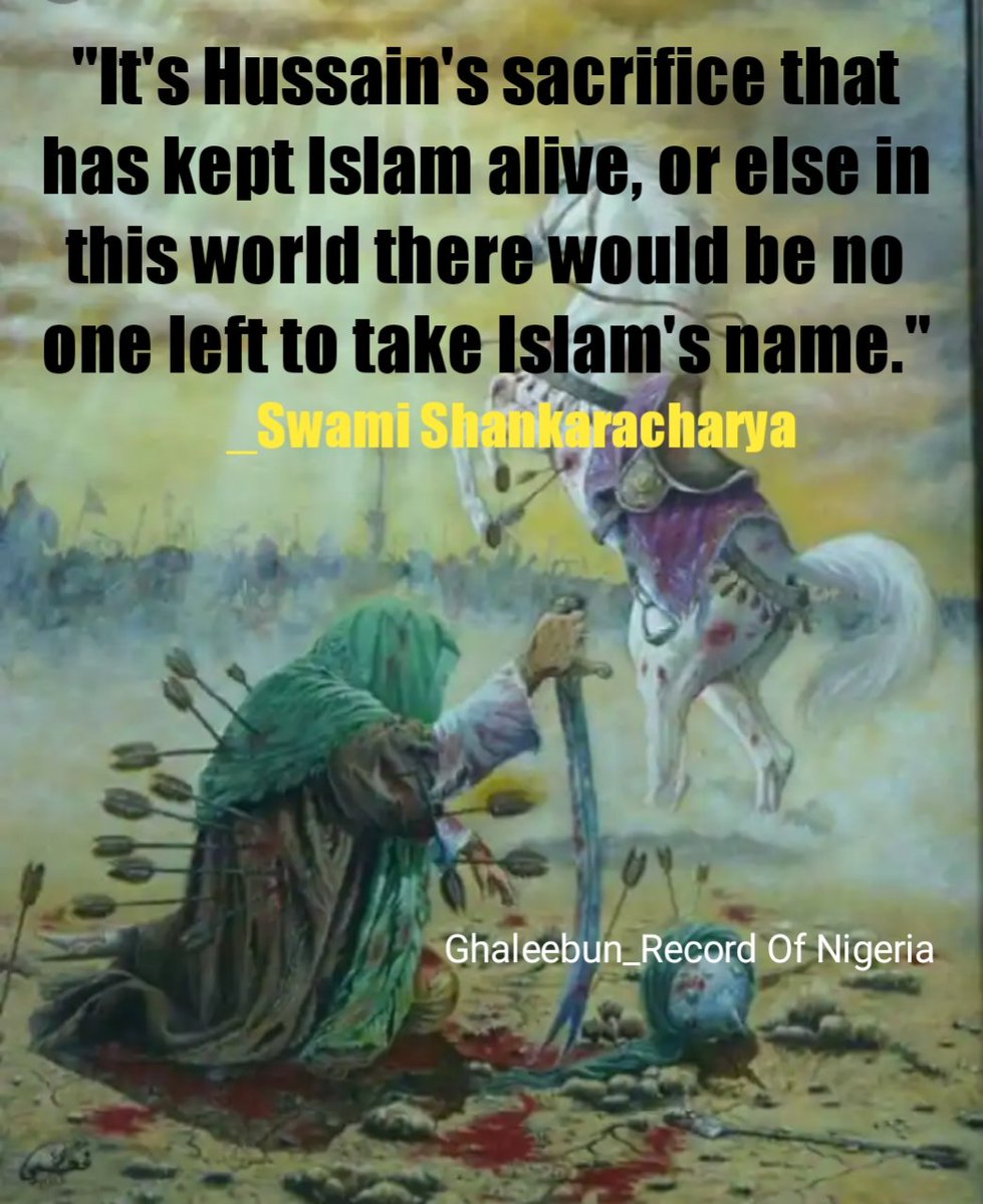 GhaleebunN's tweet photo. "It's Hussain's sacrifice that has kept Islam alive, or else there would be no one left to take Islam's name."

_Swami Shankaracharya

#Ashura #AshuraCommemoration #ImamHussain #Karbala https://t.co/pxmeomigid