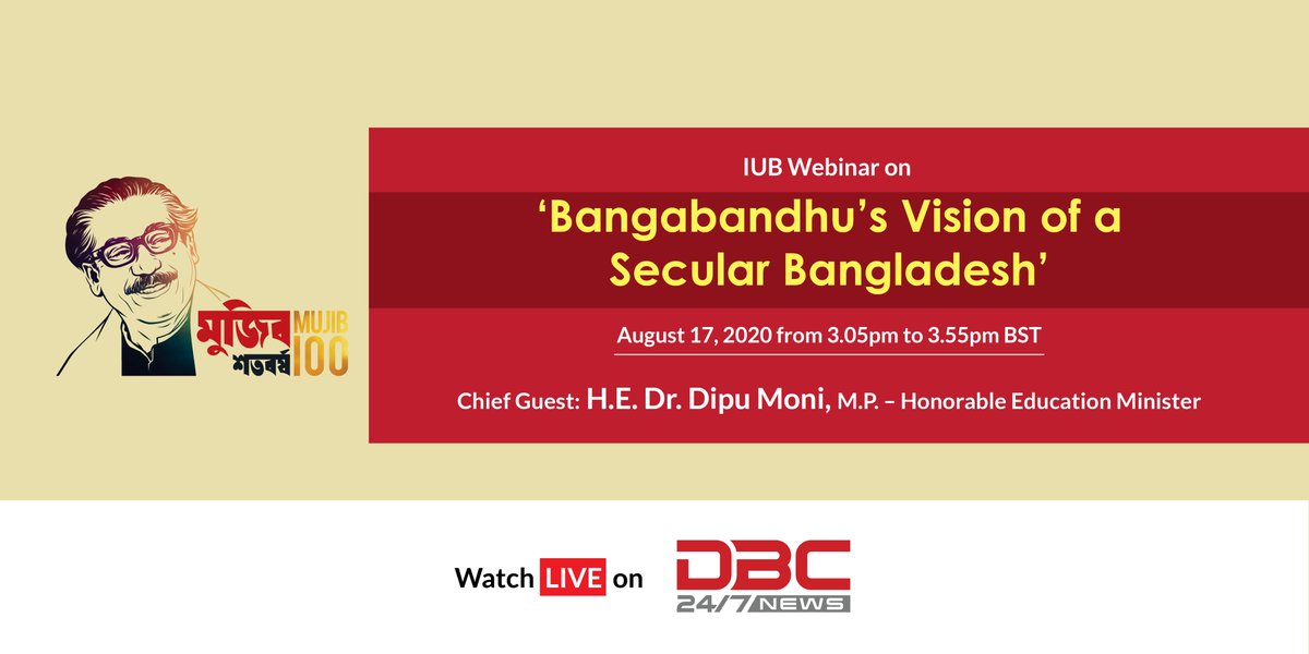 IUB Webinar on 'Bangabandhu's Vision of a Secular Bangladesh' Watch Live on DBC News IUB Facebook Page: facebook.com/iub.edu IUB Youtube Channel: youtube.com/iubchannel