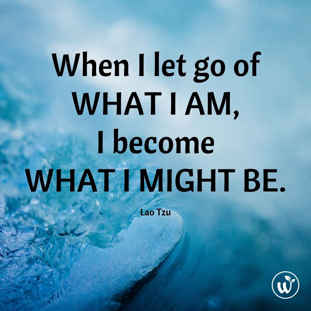 When I let go of WHAT I AM, I become WHAT I MIGHT BE. #Motivation #Inspiration #Quote
