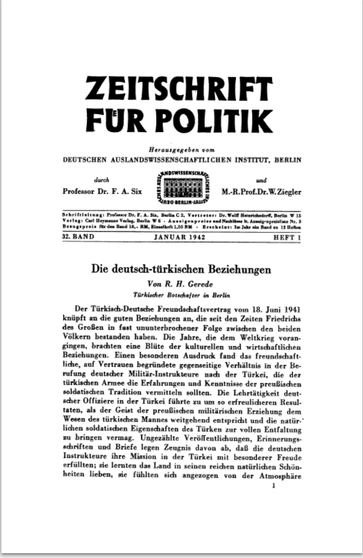 Nereden mi biliyor? Berlin büyükelçimiz, büyük Prusya hayranı Hüsrev Gerede'nin yazışmalarından. Gerede 1942 yılında Alman sempatizanlığı işini biraz abarttığı için merkeze geri çekiliyor. Gerede 1942 yılına kadar Berlinde Nazilerin büro fantazilerini besleyen önemli bir karakter