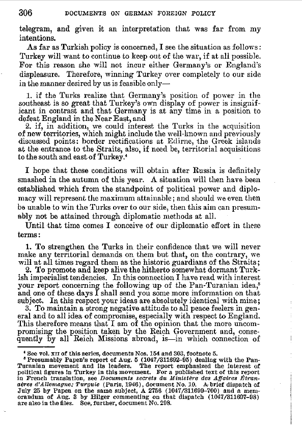 Gerede'nin Harb İçinde Almanya kitabı önemli bir kaynak. Fakat hatırat şeklinde yazıldığı için filtreleyerek okumanız gerek. Şayet Almanların ne düşündüğünü merak ediyorsanız ve biraz İngilizce biliyorsanız Berline arşive gitmenize gerek yok. On binlerce sayfalık DGFP'ye bakın.