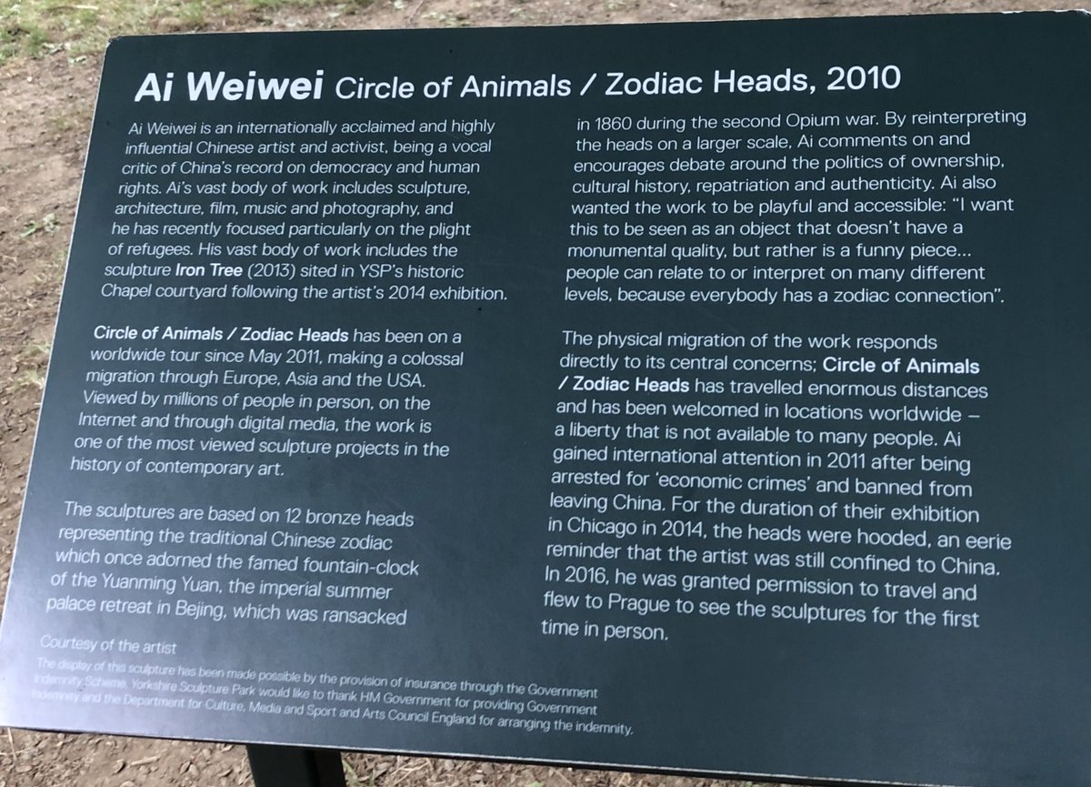 The other Ai Weiwei work at Yorkshire Sculpture Park was "Circle of Animals/ Zodiac Heads". They're based on the bronze heads on a famous Yuanming Yuan foutain, the palace that burnt for three days and three nights in the Opium Wars. The infamously looted Summer Palace.