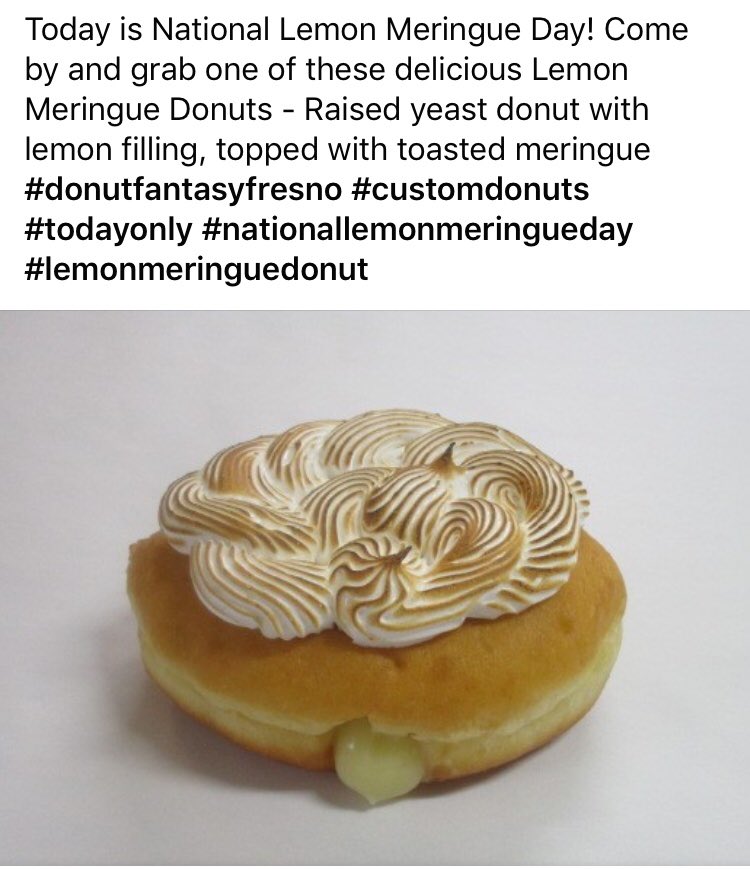 DonutFantasy's tweet photo. Today is National Lemon Meringue Day! Come by and grab one of these delicious Lemon Meringue Donuts - Raised yeast donut with lemon filling, topped with toasted meringue #donutfantasyfresno #customdonuts  #todayonly #nationallemonmeringueday #lemonmeringuedonut https://t.co/sAeZ0aXDSU