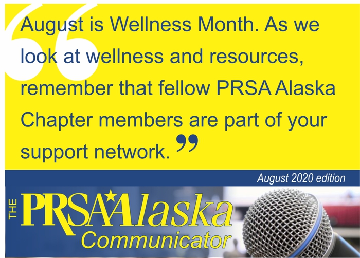 PRSAalaska's tweet photo. This month's The PRSA Alaska Communicator e-news bulletin reflects August as Wellness Month, describing ways that PRSA contributes to members' professional – and personal – well-being. Read how we celebrate, counsel and contribute to one another's success. https://t.co/BuwHH1NaSG https://t.co/F5dB5XEGxT