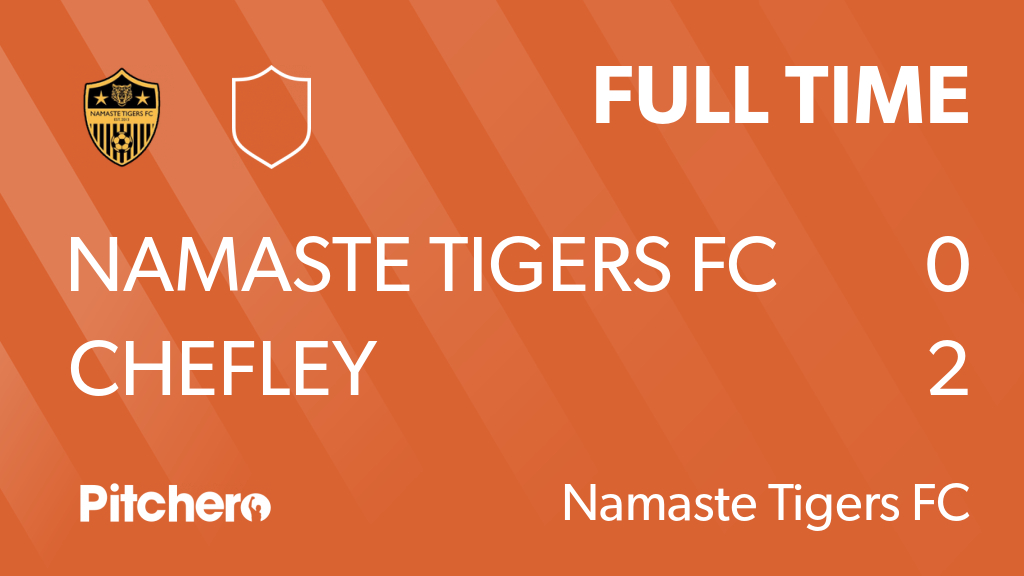 FULL TIME: Namaste Tigers FC 0 - 2 Chefley
#NAMCHE #Pitchero
pitchero.com/clubs/namastet…