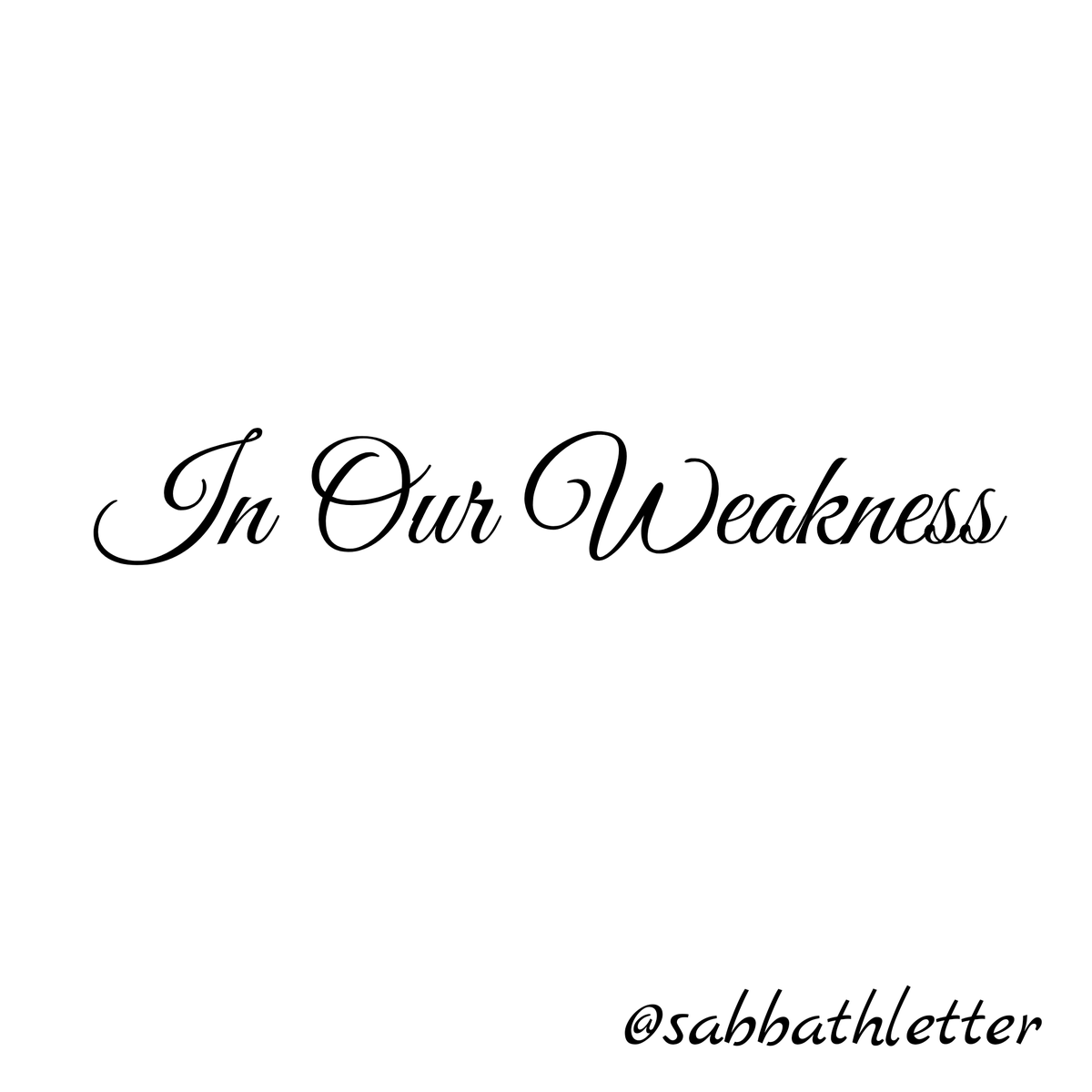 sabbathletter's tweet photo. In weakness, strength is found. https://t.co/vCQnlARLpA