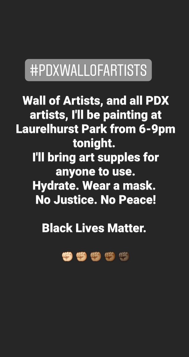 This is a late last minute call to all you beautiful people out there that the location tonight for Wall of Artists is Laurelhurst Park, 6-9pm. There will be protesters showing up at 8pm and then move at 9pm to march! #blm #NoJusticeNoPeace #pdxwallofartists #easelsagainstevils