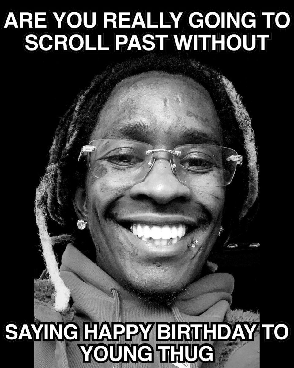 HAPPY BIRTHDAY @YoungThug 🐍💚