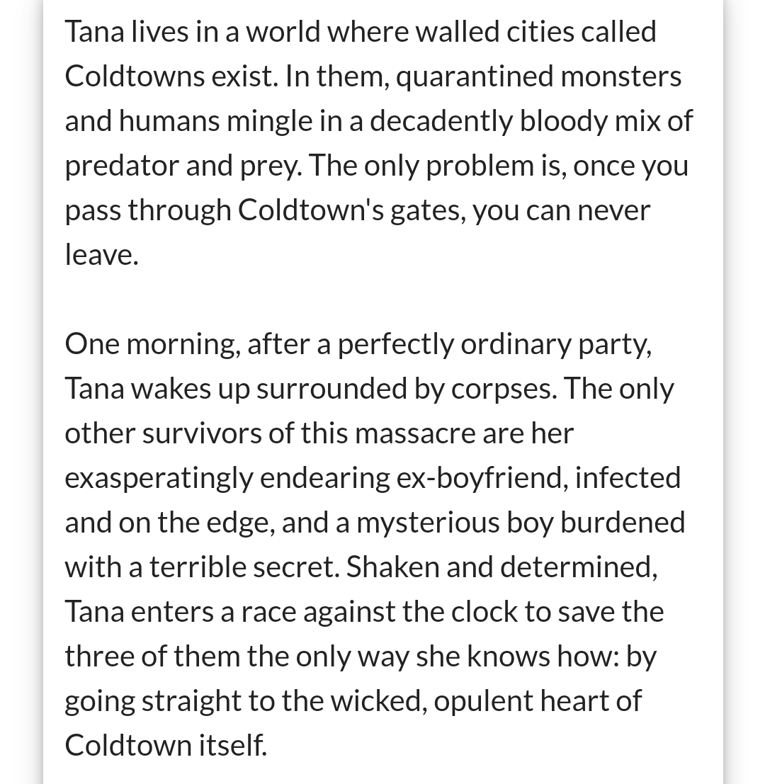 12.) the coldest girl in coldtown - holly black.tana's dad has to cut her vampire mom's head off with a shovel, and tana says: fuck that noise. but then she has to roadtrip with her infected ex boyfriend, & a centuries old, somewhat unhinged, mysterious vampire. he's very hot.