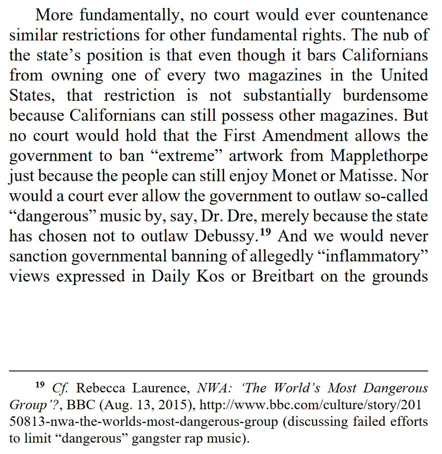"More fundamentally, no court would ever countenance similar restrictions for other fundamental rights... Nor would a court ever allow the government to outlaw so-called 'dangerous' music by, say, Dr. Dre, merely because the state has chosen not to outlaw Debussy."