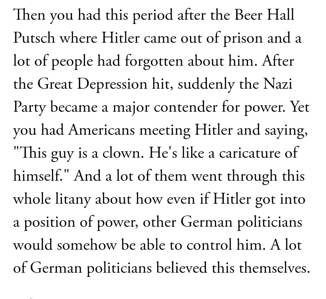 After the Great Depression hit, suddenly the Nazi Party became a major contender for power. Yet you still had Americans meeting Hitler and saying, "This guy is a clown. He's like a caricature of himself."