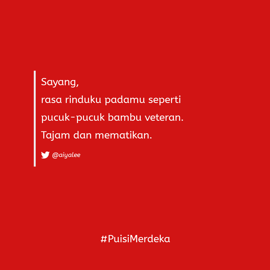 aiyalee's tweet photo. Ketika rasa rindu dan bangga melebur jadi satu, lahirlah #PuisiMerdeka. Semoga bertambah kuat untuk hati dan negaraku sayang. https://t.co/Zj12PyAl50