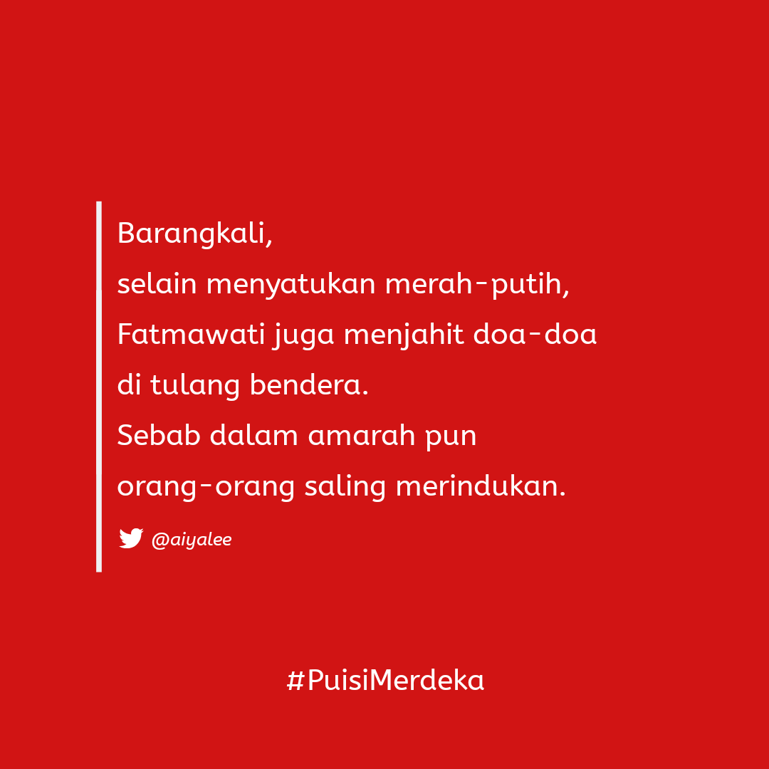aiyalee's tweet photo. Ketika rasa rindu dan bangga melebur jadi satu, lahirlah #PuisiMerdeka. Semoga bertambah kuat untuk hati dan negaraku sayang. https://t.co/Zj12PyAl50