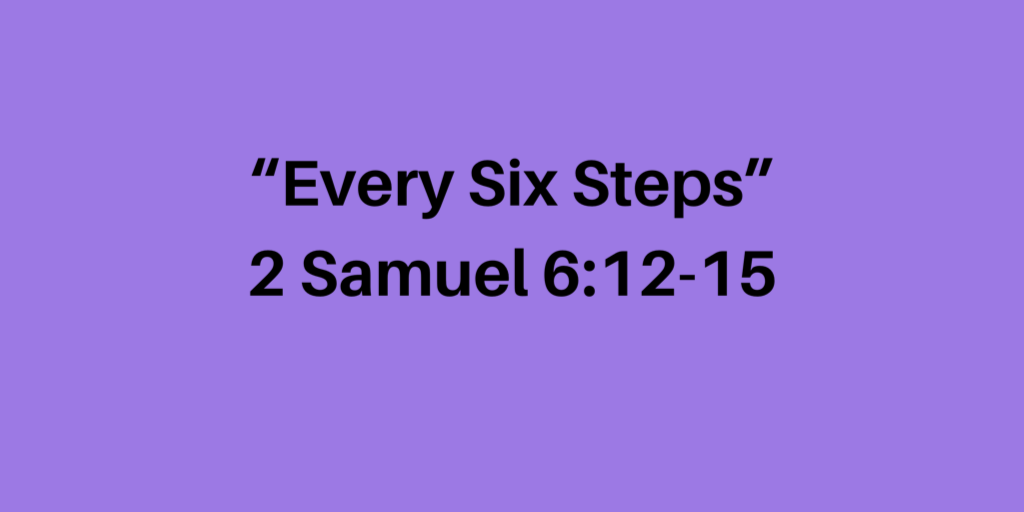tbcaugusta's tweet photo. #textandtitle 
“Every Six Steps”
2 Samuel 6:12-15
@drcegjr 
#onthemove 
#theyearofclarity 
#tabglobal 
#tbcaugusta https://t.co/7Fus6Wjh5c