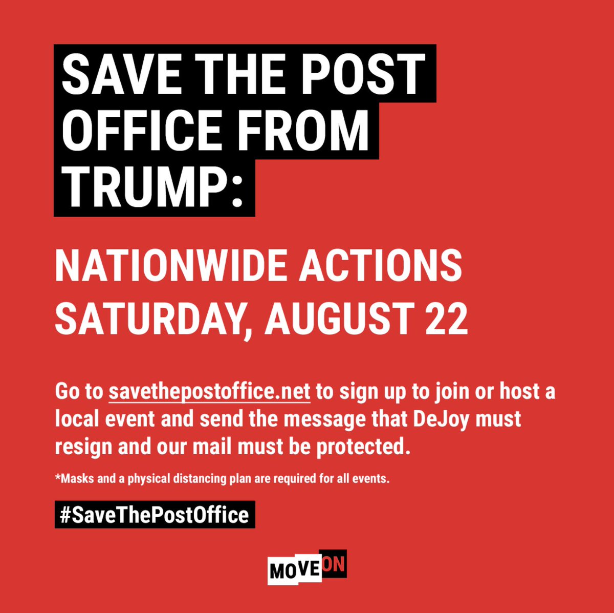Graphic says: Save the post office from Trump. Nationwide actions, Saturday, August 22. Go to savethepostoffice.net to sign up to join or host a local event and send the message that DeJoy must resign and our mail must be protected.