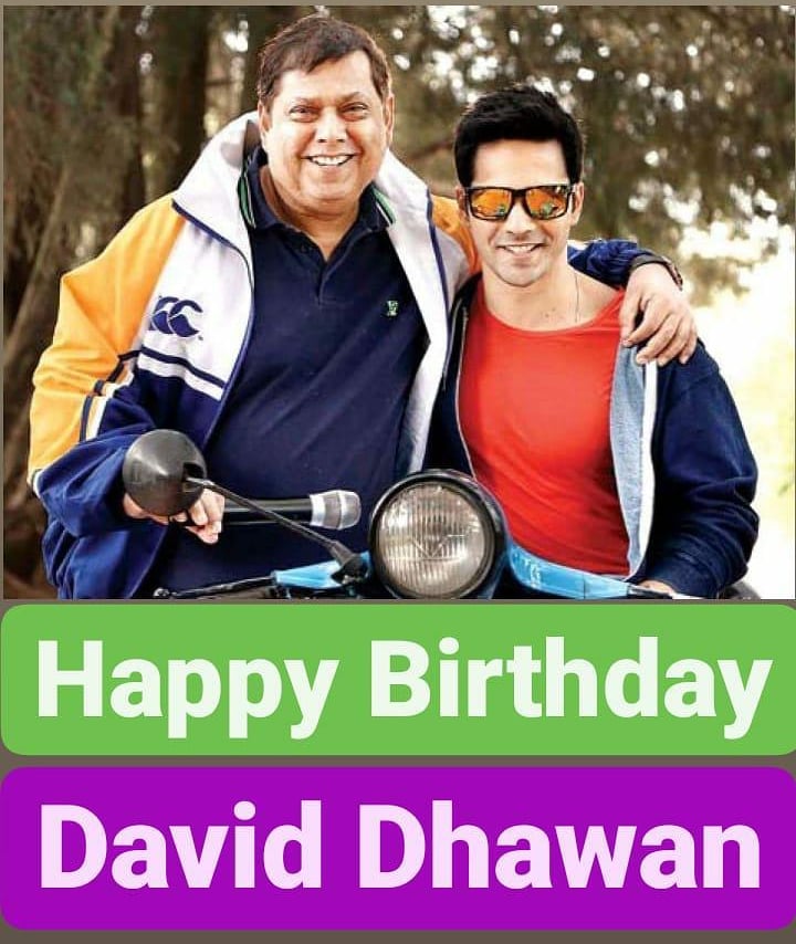Happy Birthday 
David Dhawan   