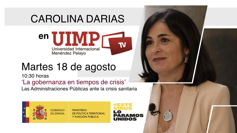 🚨 Recuerda. A partir de las 10:30 horas, la ministra de <a href="/territorialgob/">Ministerio P. Territorial y M. Democrática</a> <a href="/CarolinaDarias/">Carolina Darias</a> imparte la conferencia 'La gobernanza en tiempos de crisis' / Cursos de Verano 2020 de la <a href="/UIMP/">UIMP</a> 

📺 Sigue la conferencia en directo a través de #UIMPTV 👉 uimptv.es