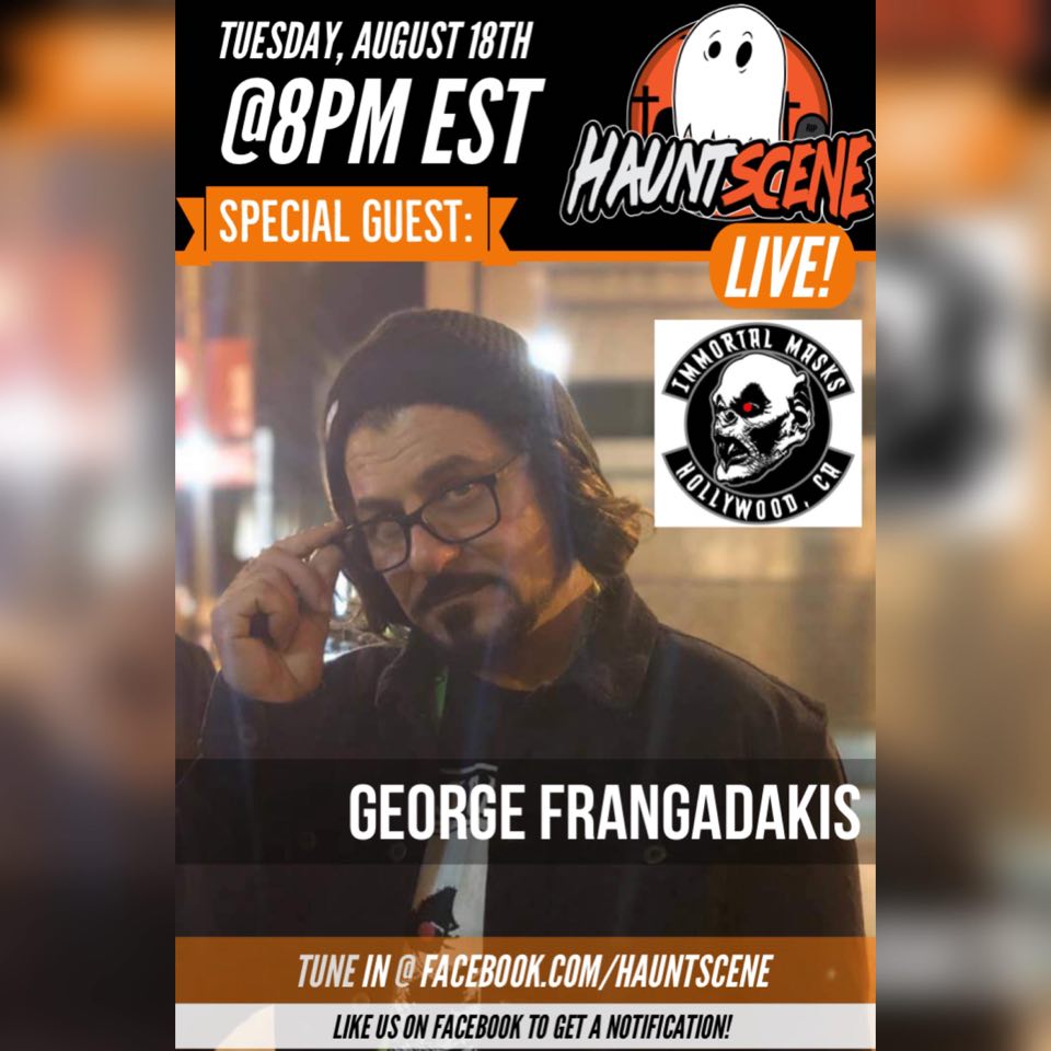 This Tuesday Night on <a href="/hauntscene/">Haunts + Bites + Frights</a> Live! - Special Guest: George Frangadakis from <a href="/ImmortalMasks/">Immortal Masks</a>!  You've seen their silicone masks and other things in Haunts, Movies, Commercials, and more!  Join us on Tuesday at 8pm EST on our Facebook Live!  facebook.com/Hauntscene #horror