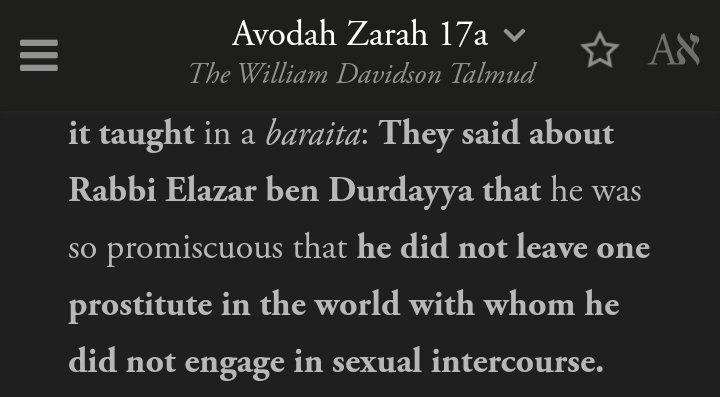 Then the story of Durdayya, a Rabbi known for having sex with every prostitute. He realizes error of his lustful ways and a heavenly voice accepts his atonement "teshuva" and even calls him Rabbi.Avodah Zarah Talmud Thread