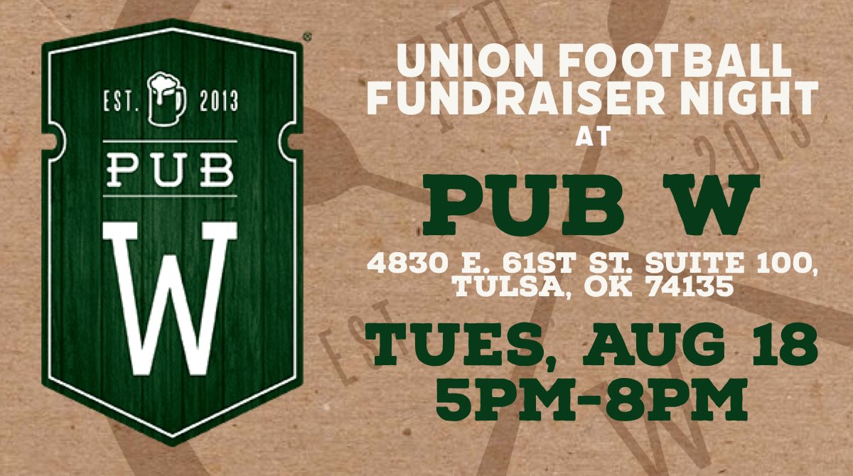 Eat dinner at Pub W (4830 E. 61st St. Suite 100, Tulsa, OK 74135) on Tuesday August 18th between 5pm-8pm to help raise funds for the Union Football program.