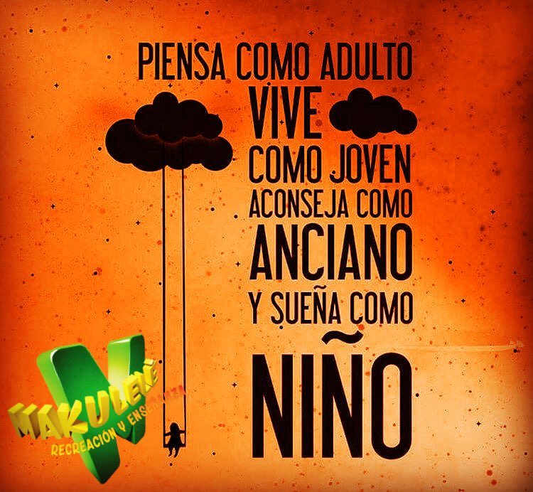 ColoniaMakulele's tweet photo. PIENSA CÓMO ADULTO 👩🏻‍🦱👨🏻, VIVE COMO JOVEN 🧑🏻👩🏼, ACONSEJA COMO ANCIANO 👴🏻 👵🏻Y SUEÑA CÓMO NIÑO 👧🏻🧒🏽 https://t.co/MMhX6aGZvH